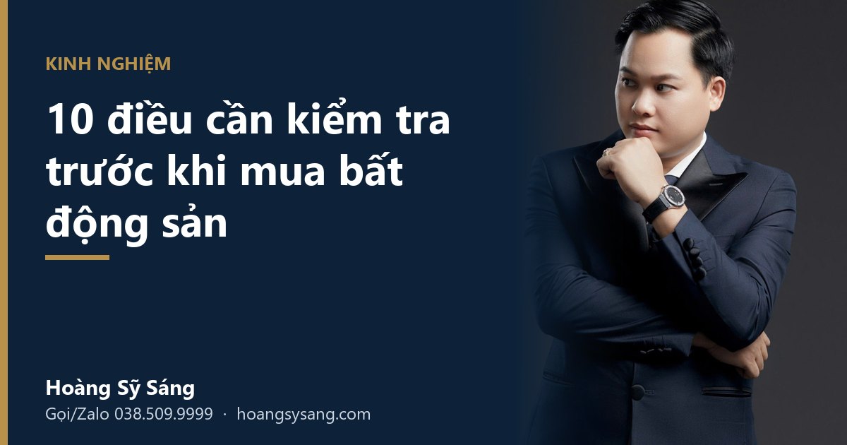 10 điều người thông minh luôn kiểm tra trước khi xuống tiền mua bất động sản