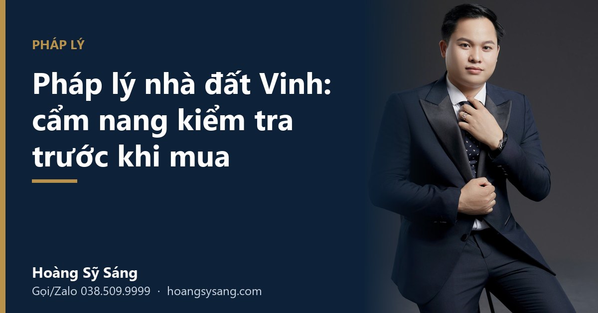 Pháp lý nhà đất Vinh: cẩm nang kiểm tra trước khi mua cho từng loại tài sản