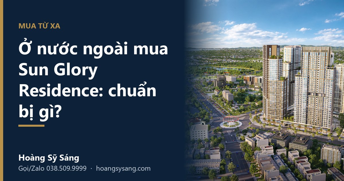 Người Việt ở nước ngoài mua Sun Glory Residence từ xa
