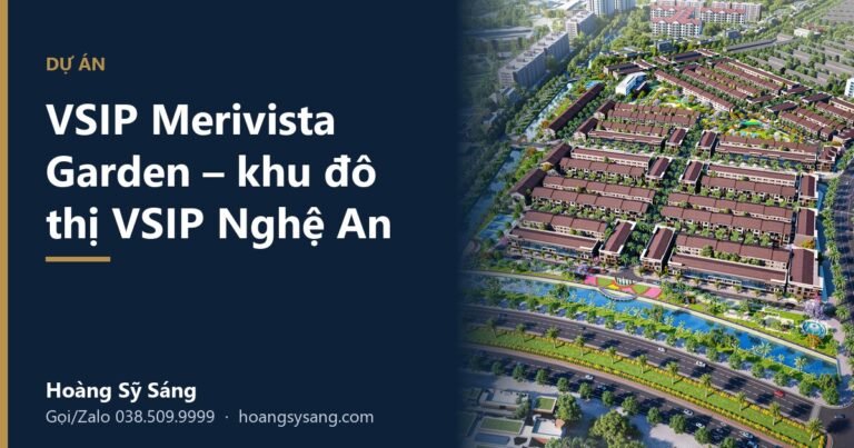 VSIP Merivista Garden – khu đô thị VSIP Nghệ An – Hoàng Sỹ Sáng