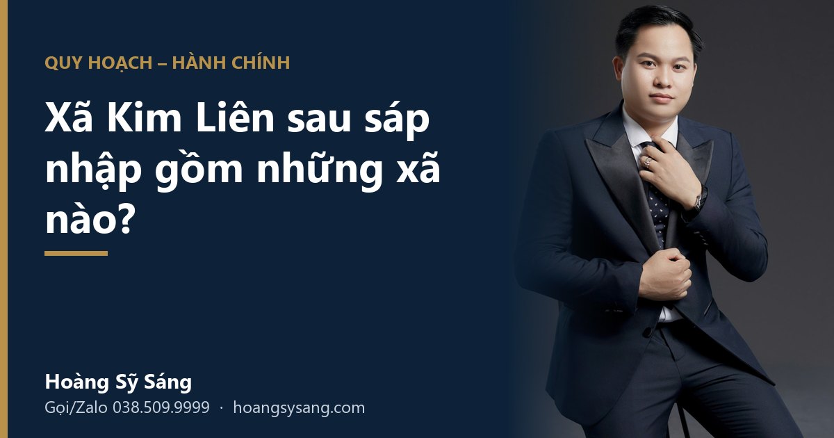 Xã Kim Liên sau sáp nhập gồm những xã nào? Ở đâu, có phải đổi sổ, giá đất 2026